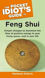 Download this eBook The Pocket Idiot's Guide to Feng Shui