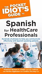 Download this eBook The Pocket Idiot's Guide to Spanish for Health Care Professionals