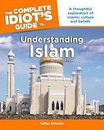 Download this eBook The Complete Idiot's Guide to Understanding Islam, 2nd Edition