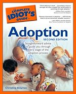 Download this eBook The Complete Idiot's Guide to Adoption, 2nd Edition