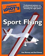 Télécharger le livre :  The Complete Idiot's Guide to Sport Flying