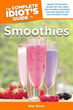 Download this eBook The Complete Idiot's Guide to Smoothies
