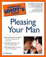 Download this eBook The Complete Idiot's Guide to Pleasing Your Man