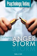 Download this eBook Psychology Today: Calming the Anger Storm