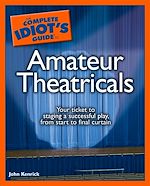 Download this eBook The Complete Idiot's Guide to Amateur Theatricals