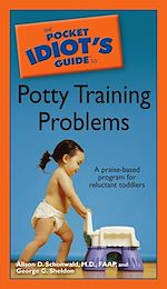 Download this eBook The Pocket Idiot's Guide to Potty Training Problems