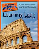 Download this eBook The Complete Idiot's Guide to Learning Latin, 3rd Edition