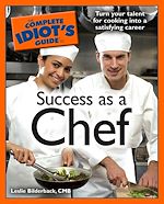 Download this eBook The Complete Idiot's Guide to Success as a Chef
