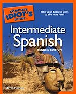 Download this eBook The Complete Idiot's Guide to Intermediate Spanish, 2nd Edition