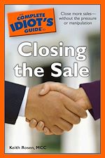Download this eBook The Complete Idiot's Guide to Closing the Sale