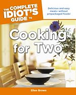 Download this eBook The Complete Idiot's Guide to Cooking for Two