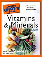 Download this eBook The Complete Idiot's Guide to Vitamins and Minerals, 3rd Edition
