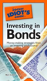 Download this eBook The Pocket Idiot's Guide to Investing in Bonds