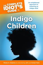 Download this eBook The Complete Idiot's Guide to Indigo Children