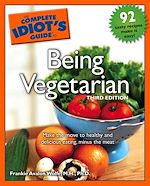 Download this eBook The Complete Idiot's Guide to Being Vegetarian, 3rd Edition