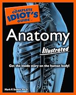 Download this eBook The Complete Idiot's Guide to Anatomy, Illustrated