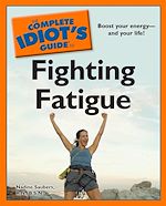 Download this eBook The Complete Idiot's Guide to Fighting Fatigue