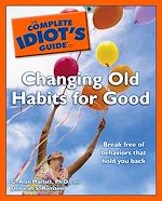 Download this eBook The Complete Idiot's Guide to Changing Old Habits for Good