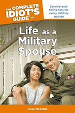 Télécharger le livre :  The Complete Idiot's Guide to Life as a Military Spouse