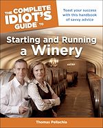 Download this eBook The Complete Idiot's Guide to Starting and Running a Winery