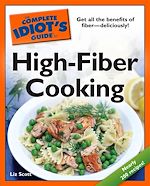 Download this eBook The Complete Idiot's Guide to High-Fiber Cooking