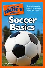 Télécharger le livre :  The Complete Idiot's Guide to Soccer Basics