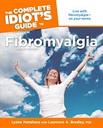 Download this eBook The Complete Idiot's Guide to Fibromyalgia, 2nd Edition