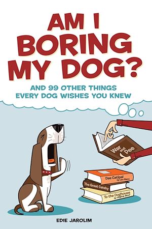 Téléchargez le livre :  Am I Boring My Dog?