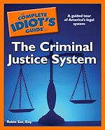 Download this eBook The Complete Idiot's Guide to the Criminal Justice System
