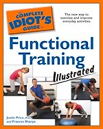 Télécharger le livre :  The Complete Idiot's Guide to Functional Training, Illustrated