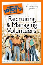 Download this eBook The Complete Idiot's Guide to Recruiting and Managing Volunteers