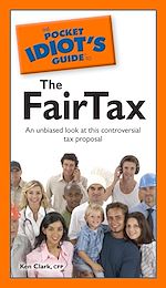 Download this eBook The Pocket Idiot's Guide to the Fairtax