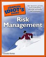 Download this eBook The Complete Idiot's Guide to Risk Management