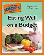 Download this eBook The Complete Idiot's Guide to Eating Well on a Budget