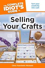 Télécharger le livre :  The Complete Idiot's Guide to Selling Your Crafts