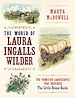Télécharger le livre :  The World of Laura Ingalls Wilder