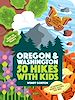 Télécharger le livre :  50 Hikes with Kids Oregon and Washington