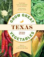 Télécharger le livre :  Grow Great Vegetables in Texas