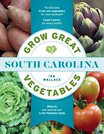 Télécharger le livre :  Grow Great Vegetables in South Carolina