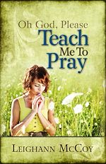 Télécharger le livre :  Oh God, Please: Teach Me to Pray