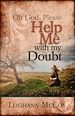 Télécharger le livre :  Oh God, Please: Help Me With My Doubt