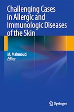 Télécharger le livre :  Challenging Cases in Allergic and Immunologic Diseases of the Skin