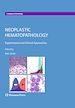 Télécharger le livre :  Neoplastic Hematopathology