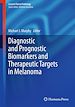 Télécharger le livre :  Diagnostic and Prognostic Biomarkers and Therapeutic Targets in Melanoma