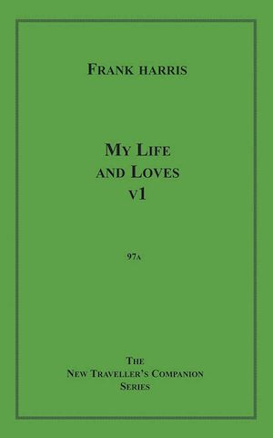 Téléchargez le livre :  My Life and Loves, v1
