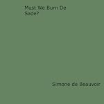 Télécharger le livre :  Must We Burn de Sade?