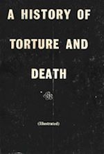 Download this eBook A History of Torture and Death