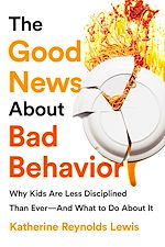 Télécharger le livre :  The Good News About Bad Behavior