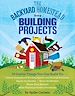 Télécharger le livre :  The Backyard Homestead Book of Building Projects