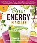 Télécharger le livre :  Raw Energy in a Glass